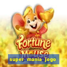 super mania jogo do bicho